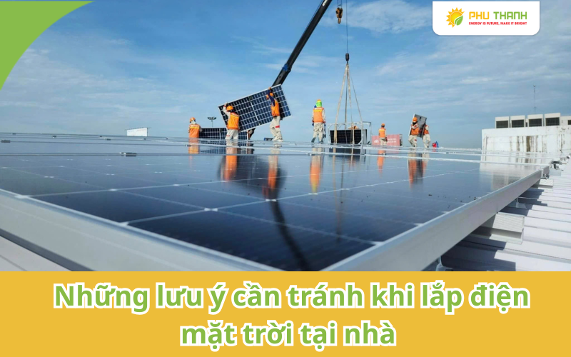Hình 3: Những lưu ý quan trọng khi lắp đặt điện mặt trời tại nhà