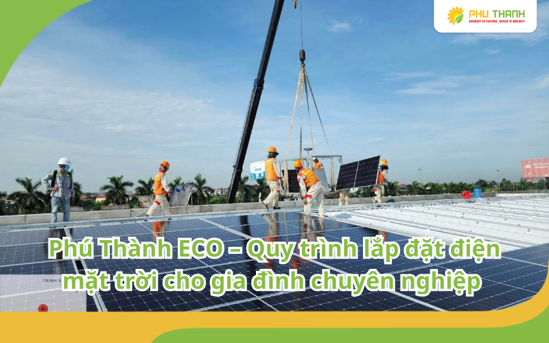 Hình 1: Vì sao nên lắp đặt hệ thống điện mặt trời cho gia đình